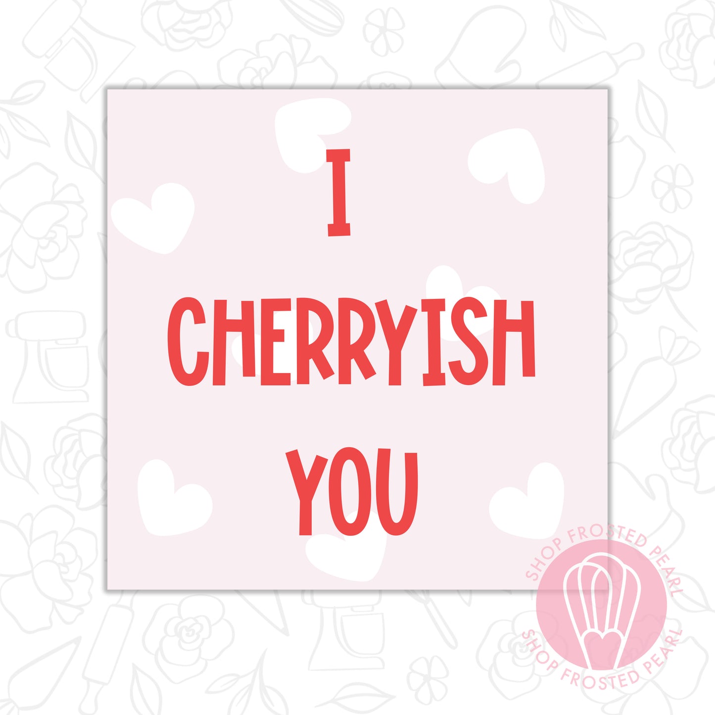 I Cherryish You - Printable Tag