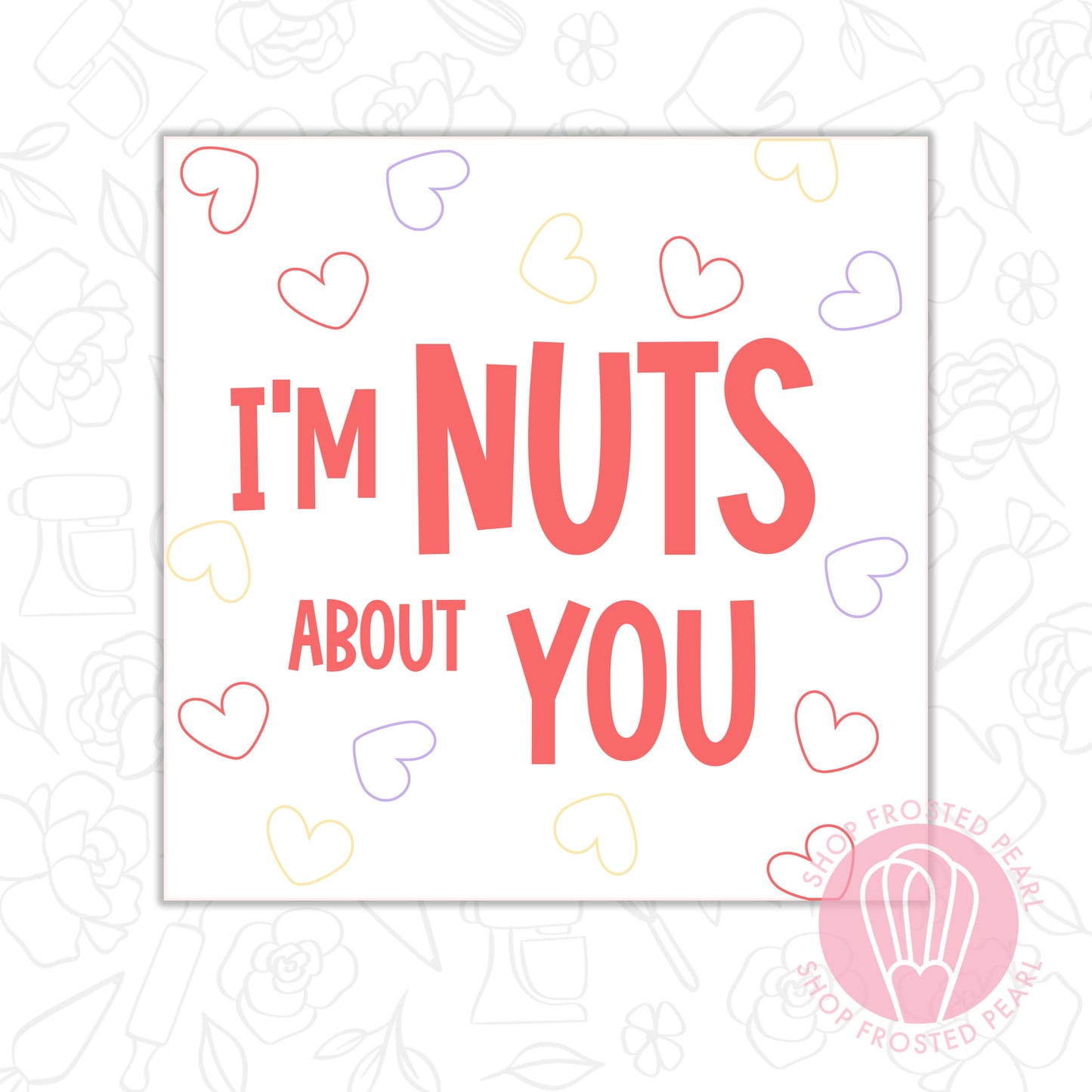 I'm Nuts About You - Printable Tag