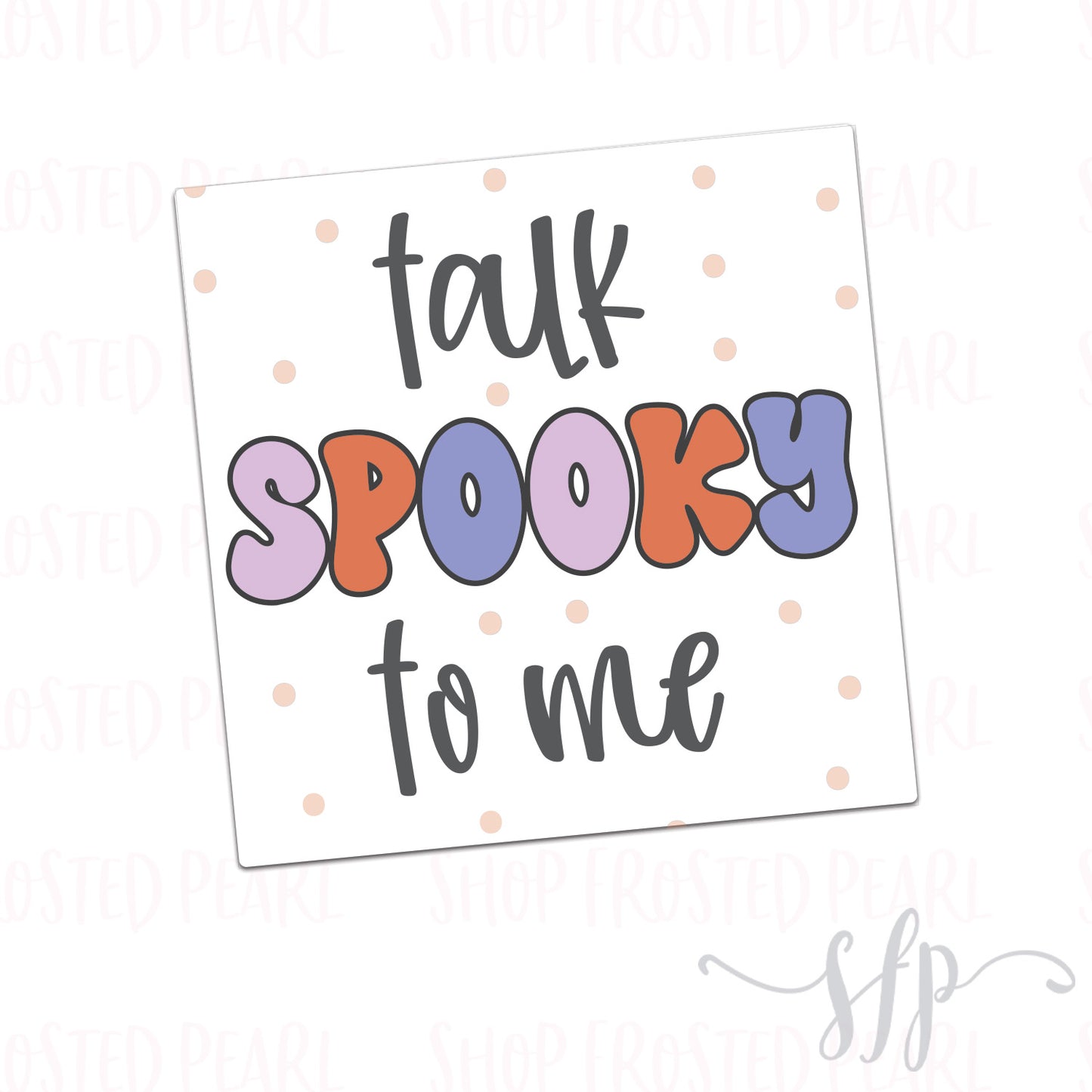 Talk Spooky to Me- Printable Tag